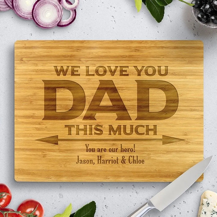 We Love You Dad Bamboo Cutting Board